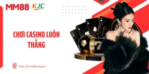 Chơi Casino Luôn Thắng: Sự Thật Đằng Sau Lời Cam Kết Hấp Dẫn