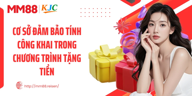 Cơ sở đảm bảo tính công khai trong chương trình tặng tiền