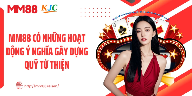 MM88 có những hoạt động ý nghĩa gây dựng quỹ từ thiện